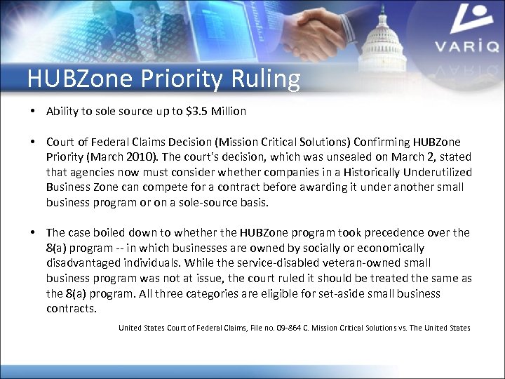 HUBZone Priority Ruling • Ability to sole source up to $3. 5 Million •