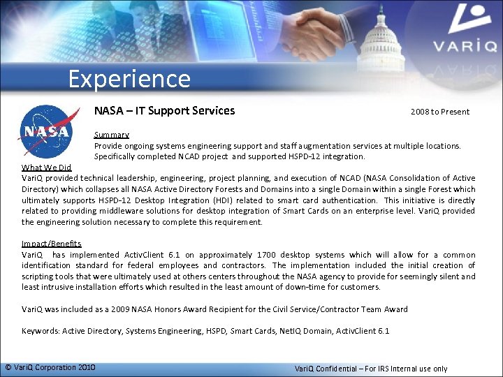 Experience NASA – IT Support Services 2008 to Present Summary Provide ongoing systems engineering