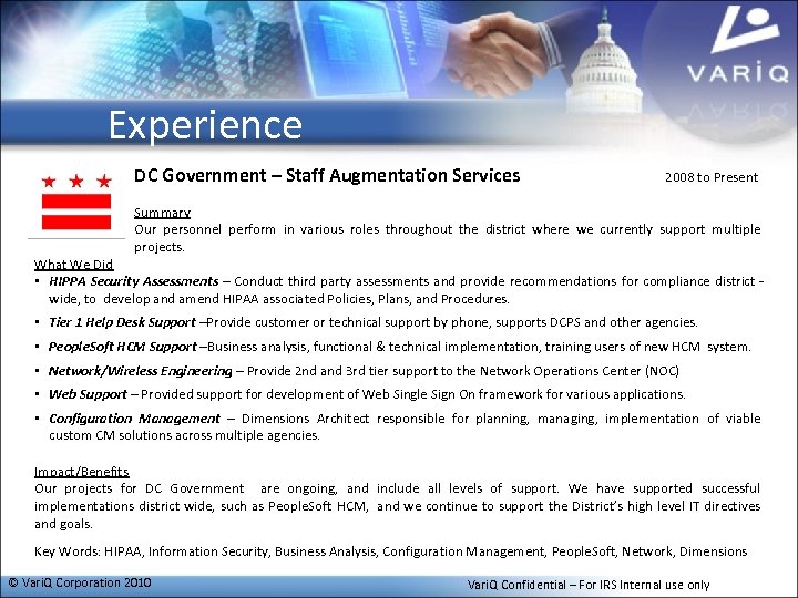 Experience DC Government – Staff Augmentation Services 2008 to Present Summary Our personnel perform