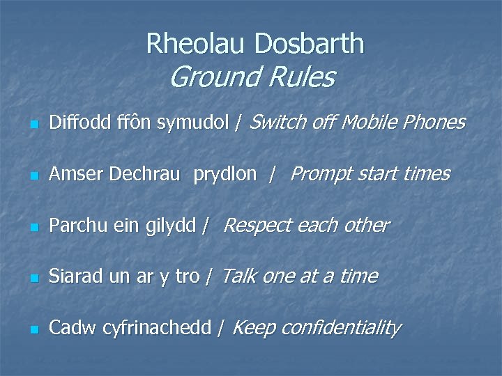  Rheolau Dosbarth Ground Rules n Diffodd ffôn symudol / Switch off Mobile Phones