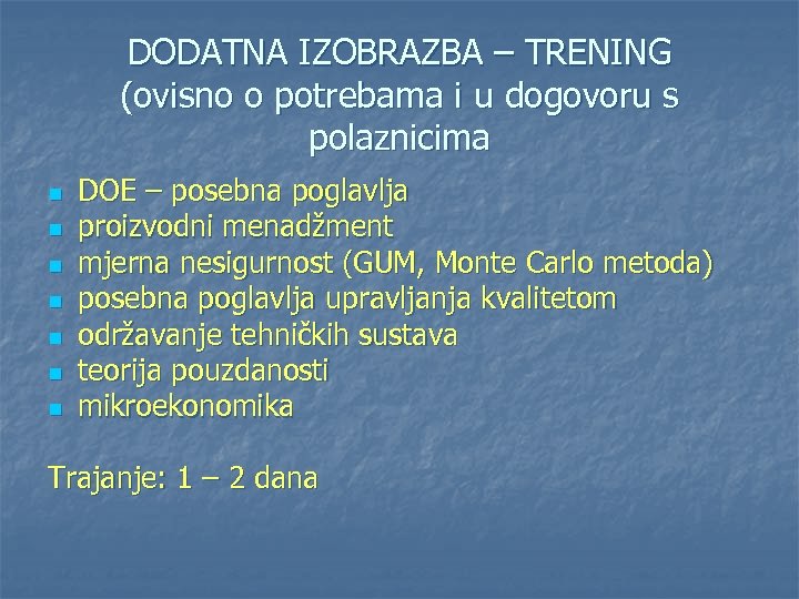 DODATNA IZOBRAZBA – TRENING (ovisno o potrebama i u dogovoru s polaznicima n n