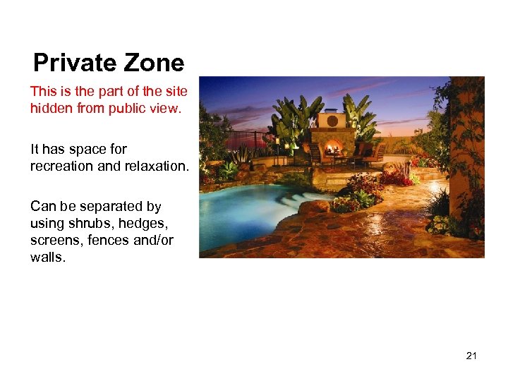 Private Zone This is the part of the site hidden from public view. It