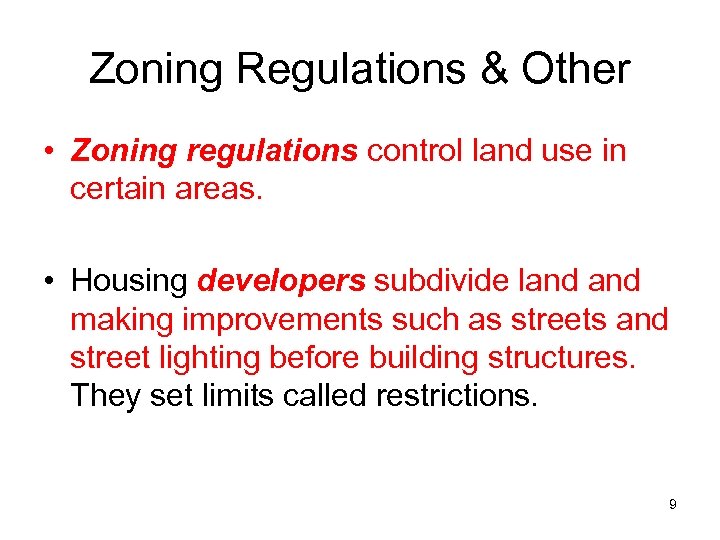 Zoning Regulations & Other • Zoning regulations control land use in certain areas. •