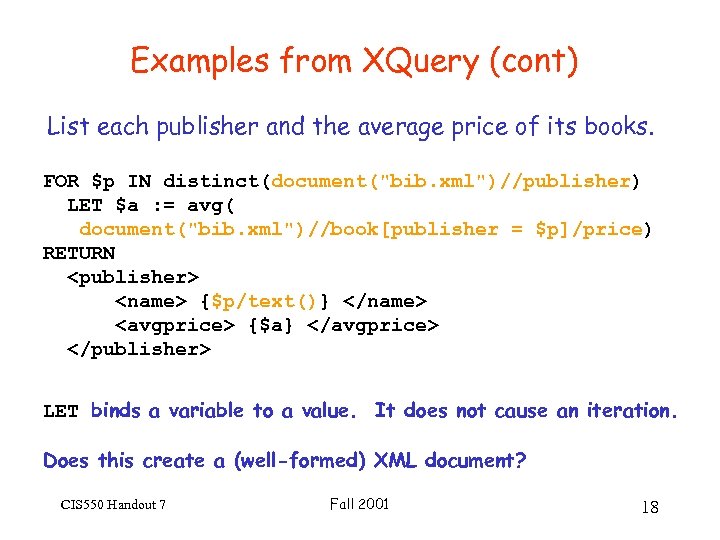 Examples from XQuery (cont) List each publisher and the average price of its books.