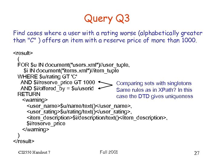 Query Q 3 Find cases where a user with a rating worse (alphabetically greater