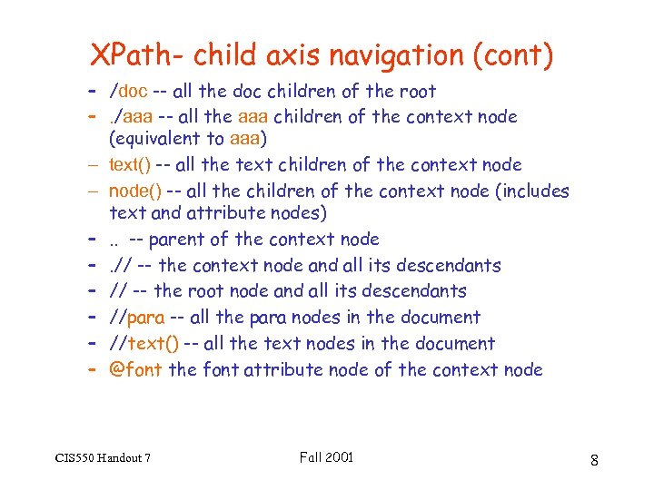 XPath- child axis navigation (cont) – /doc -- all the doc children of the