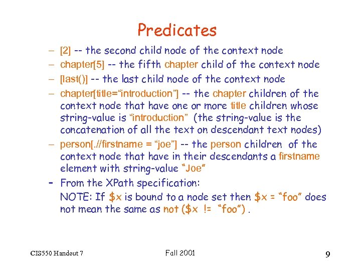 Predicates [2] -- the second child node of the context node chapter[5] -- the