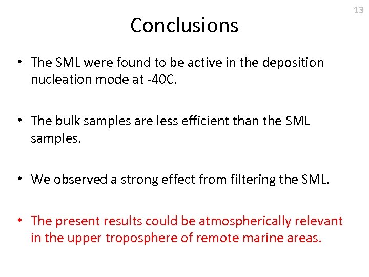 Conclusions • The SML were found to be active in the deposition nucleation mode