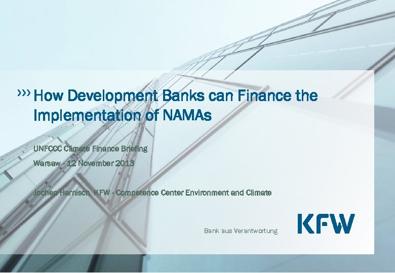 How Development Banks can Finance the Implementation of NAMAs UNFCCC Climate Finance Briefing Warsaw