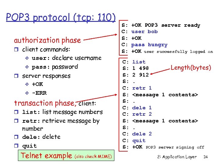 POP 3 protocol (tcp: 110) authorization phase r client commands: v v user: declare