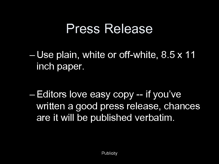 Press Release – Use plain, white or off-white, 8. 5 x 11 inch paper.