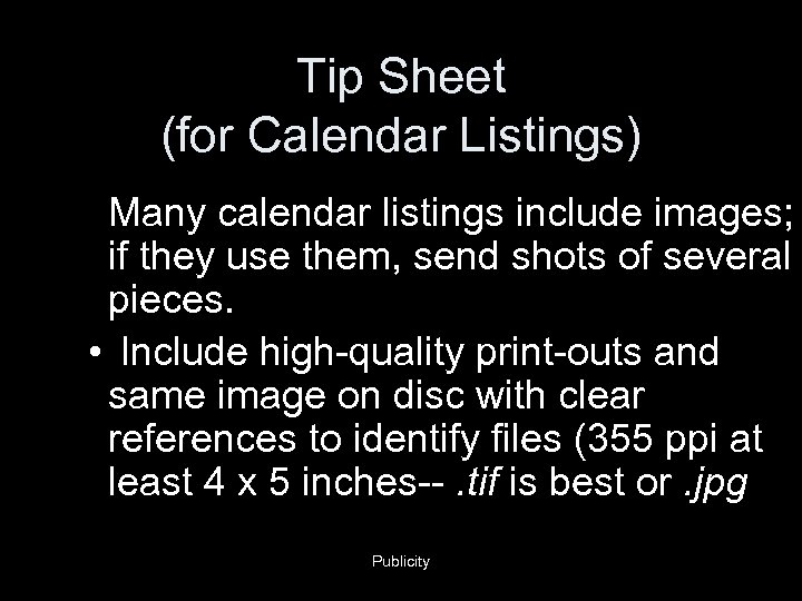 Tip Sheet (for Calendar Listings) Many calendar listings include images; if they use them,