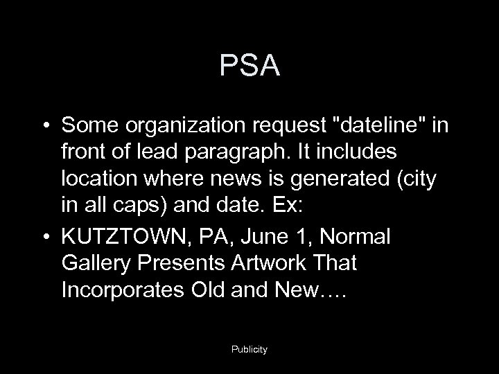 PSA • Some organization request "dateline" in front of lead paragraph. It includes location