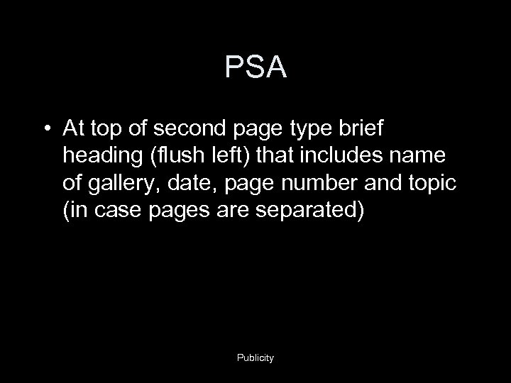 PSA • At top of second page type brief heading (flush left) that includes