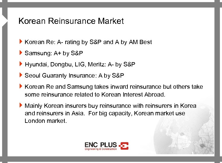 ONSCREEN 4 Korean Reinsurance Market 4 Korean Re: A- rating by S&P and A