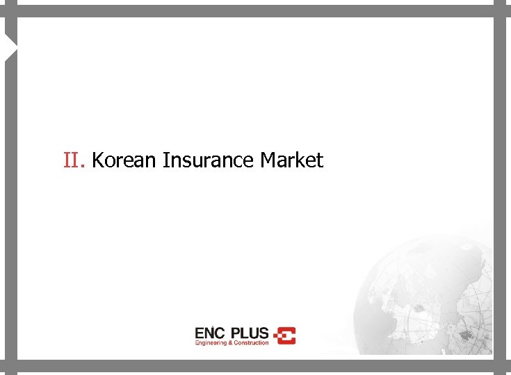 ONSCREEN 4 II. Korean Insurance Market 