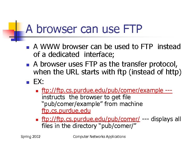 A browser can use FTP n n n A WWW browser can be used