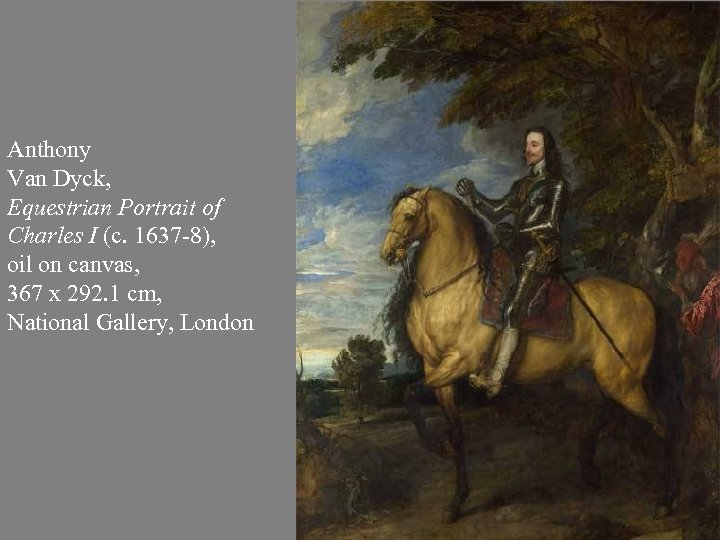 Anthony Van Dyck, Equestrian Portrait of Charles I (c. 1637 -8), oil on canvas,