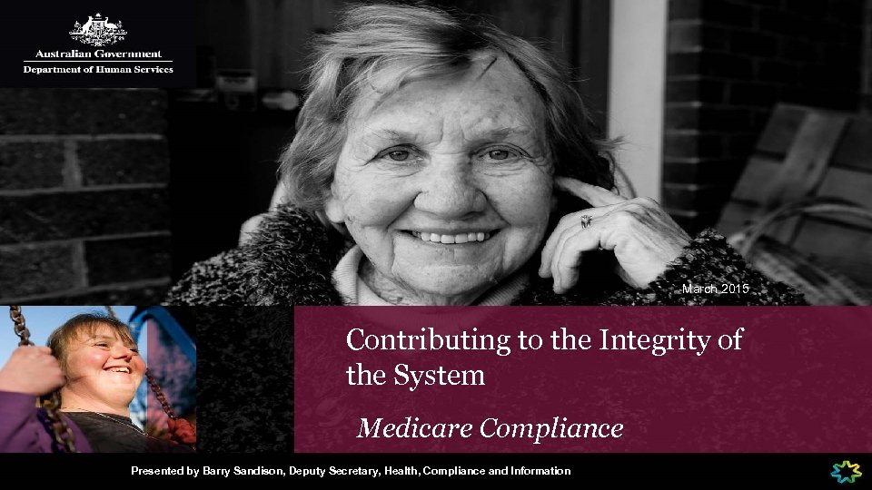 March 2015 Contributing to the Integrity of the System Medicare Compliance Presented by Barry