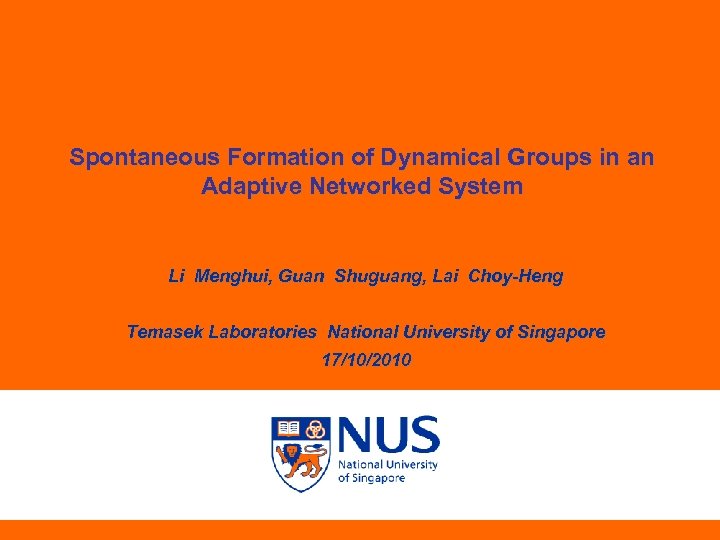 Spontaneous Formation of Dynamical Groups in an Adaptive Networked System Li Menghui, Guan Shuguang,