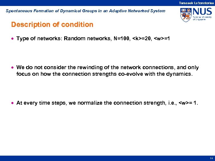Temasek Laboratories Spontaneous Formation of Dynamical Groups in an Adaptive Networked System Description of
