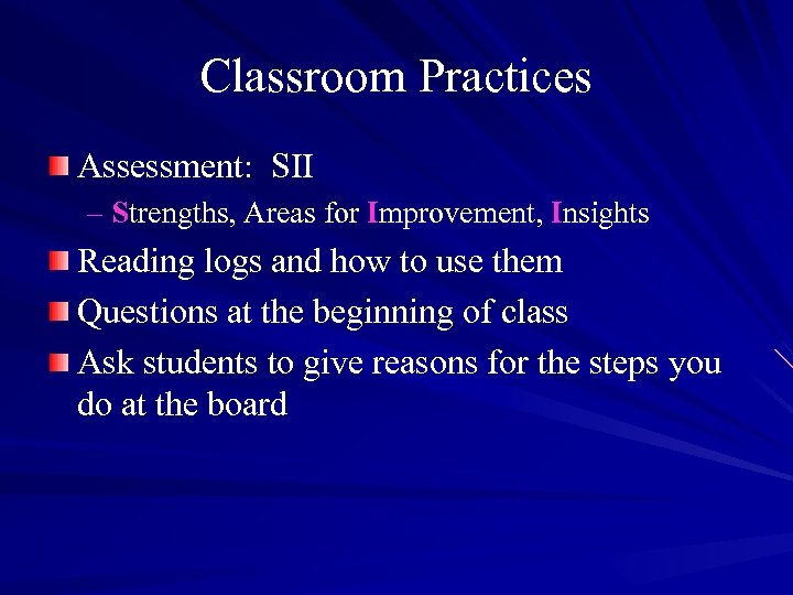 Classroom Practices Assessment: SII – Strengths, Areas for Improvement, Insights Reading logs and how