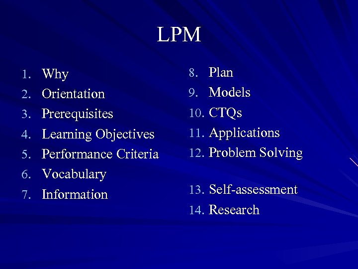 LPM 1. Why 8. Plan 2. Orientation 9. Models 3. Prerequisites 10. CTQs 4.