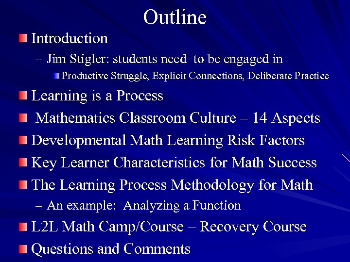 Introduction Outline – Jim Stigler: students need to be engaged in Productive Struggle, Explicit