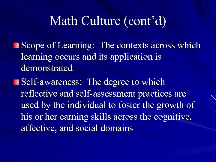 Math Culture (cont’d) Scope of Learning: The contexts across which learning occurs and its