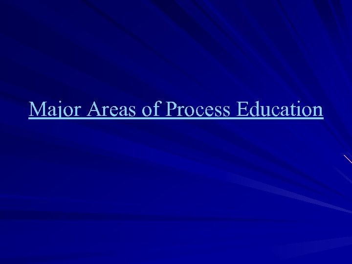 Major Areas of Process Education 