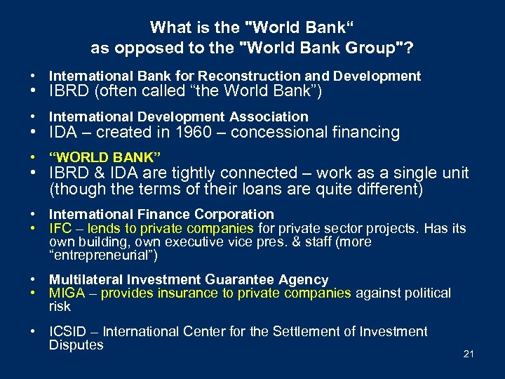 What is the "World Bank“ as opposed to the "World Bank Group"? • International