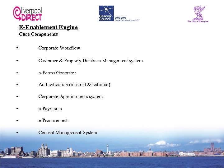 E-Enablement Engine Core Components • Corporate Workflow • Customer & Property Database Management system