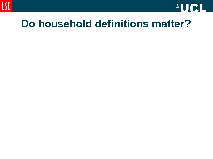 Do household definitions matter? 