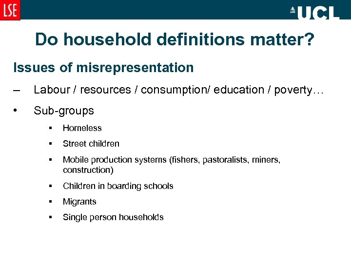 Do household definitions matter? Issues of misrepresentation – Labour / resources / consumption/ education