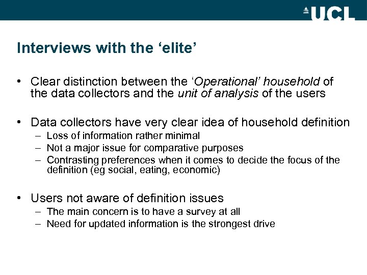 Interviews with the ‘elite’ • Clear distinction between the ‘Operational’ household of the data