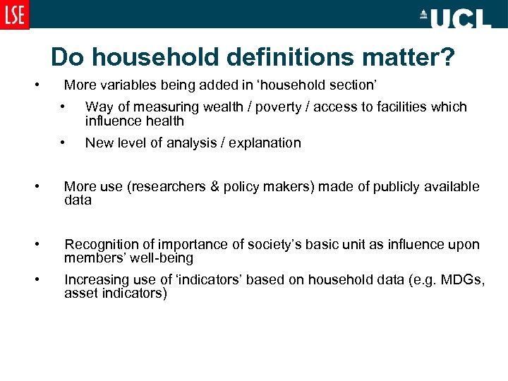 Do household definitions matter? • More variables being added in ‘household section’ • Way