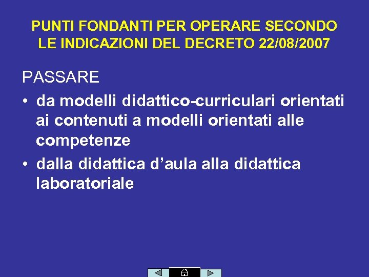 PUNTI FONDANTI PER OPERARE SECONDO LE INDICAZIONI DEL DECRETO 22/08/2007 PASSARE • da modelli