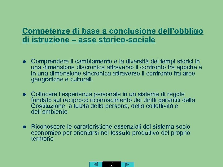 Competenze di base a conclusione dell’obbligo di istruzione – asse storico-sociale l Comprendere il