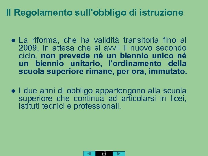 Il Regolamento sull'obbligo di istruzione l La riforma, che ha validità transitoria fino al