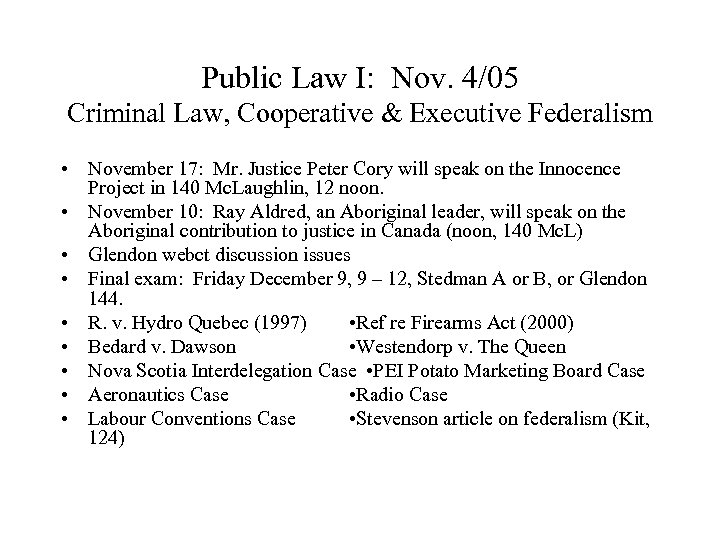 Public Law I: Nov. 4/05 Criminal Law, Cooperative & Executive Federalism • November 17: