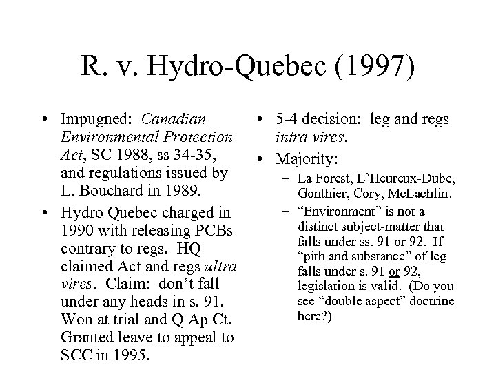 R. v. Hydro-Quebec (1997) • Impugned: Canadian Environmental Protection Act, SC 1988, ss 34