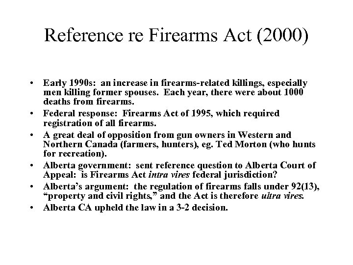 Reference re Firearms Act (2000) • Early 1990 s: an increase in firearms-related killings,