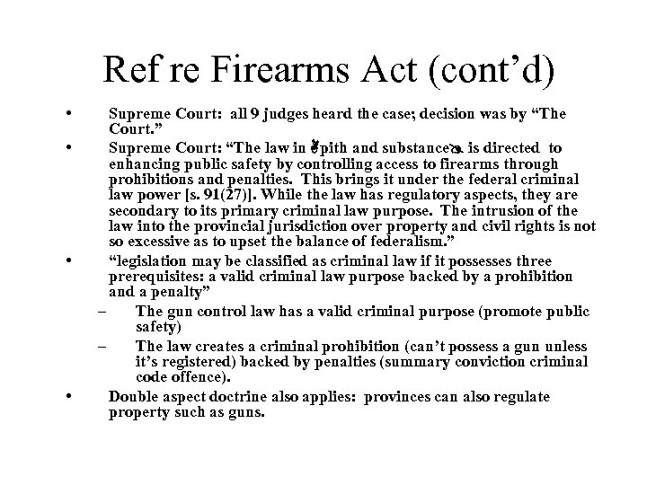 Ref re Firearms Act (cont’d) • • Supreme Court: all 9 judges heard the