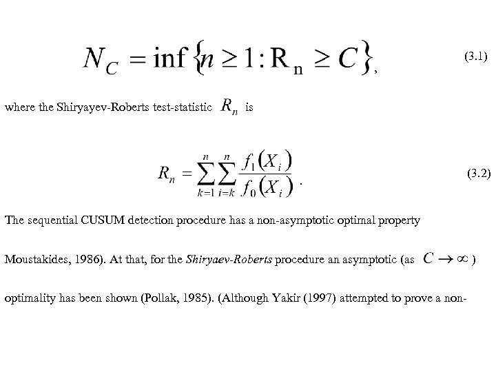 , where the Shiryayev-Roberts test-statistic (3. 1) is . (3. 2) The sequential CUSUM