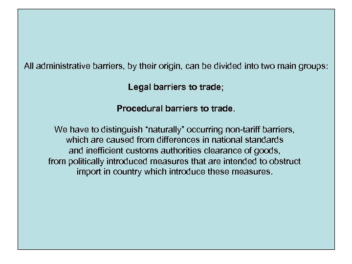 All administrative barriers, by their origin, can be divided into two main groups: Legal