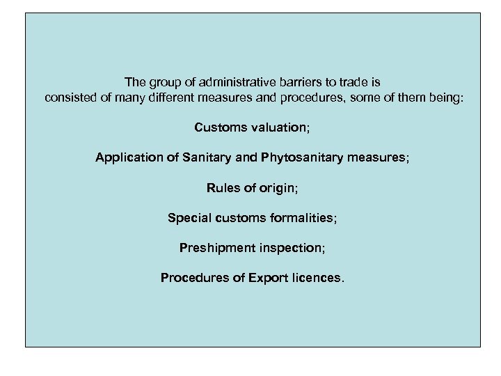 The group of administrative barriers to trade is consisted of many different measures and
