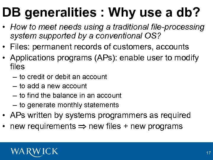 DB generalities : Why use a db? • How to meet needs using a