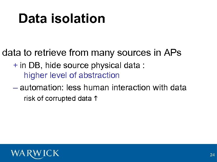 Data isolation data to retrieve from many sources in APs + in DB, hide