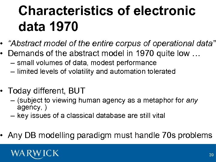 Characteristics of electronic data 1970 • “Abstract model of the entire corpus of operational