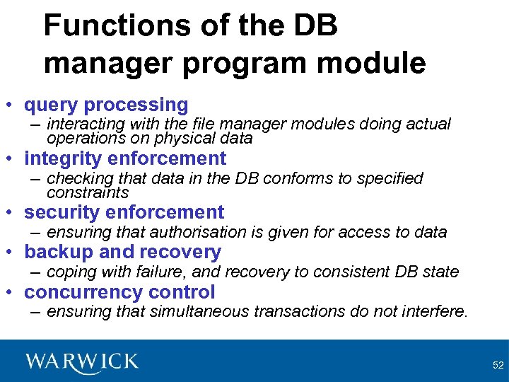 Functions of the DB manager program module • query processing – interacting with the